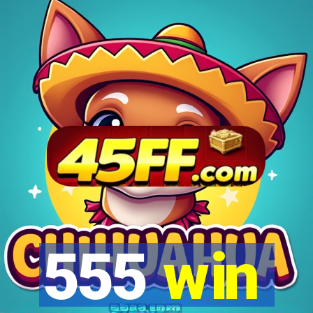 555 win
